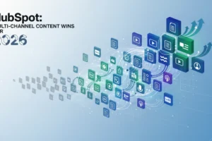HubSpot: Multi-Channel Content Wins for 2026